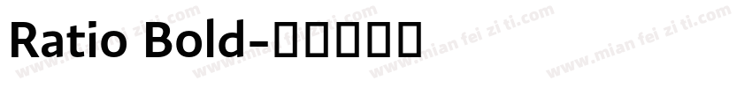 Ratio Bold字体转换